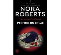 Lieutenant Eve Dallas (tome 32) - Perfidie Du Crime (ebook)