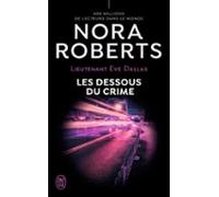 Lieutenant Eve Dallas (tome 48) - Les Dessous Du Crime (ebook)