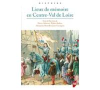 Lieux De Mémoire En Centre-val De Loire (ebook)