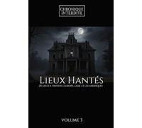 Lieux Hantés - Volume 3 | 20 lieux à travers l’Europe, l’Asie et les Amériques