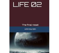 LIFE 02: The final reset