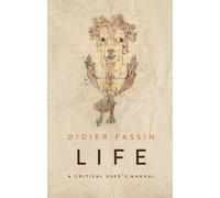 Life: A Critical User’s Manual