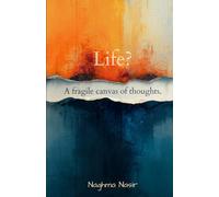 Life?: A fragile canvas of thoughts.