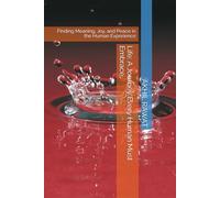 Life: A Journey Every Human Must Embrace: Finding Meaning, Joy, and Peace in the Human Experience