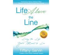 Life Above the Line: Living the Life You're Meant to Live