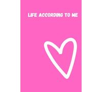 Life According to Me (6*9 Inch Print) (192 Pages): A Personal Journal for Thoughts, Reflections, and Everyday Stories - A Meaningful Notebook for Writing Your Own Perspective