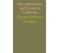 Life, Adventures, and Travels in California