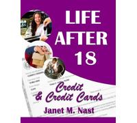 Life After 18 - Credit and Credit Cards: Module 6 Workbook