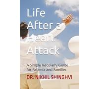 Life After a Heart Attack: A Simple Recovery Guide for Patients and Families