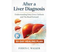 Life After a Liver Diagnosis: Understanding Fatty Liver, Cirrhosis, and the Road Forward