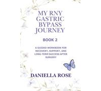 Life After Bariatric Surgery Workbook: Book Two - Habits, Nutrition, and Reflection for Long-Term Success: A Practical Companion with Checklists, ... for Thriving Beyond Gastric Bypass Surgery
