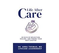 Life After Care: 28 Days of Reflection, Healing, and Finding Your Next Chapter