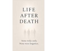 LIFE AFTER DEATH