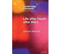 Life after Death after Marx (Elements in Christian Doctrine)