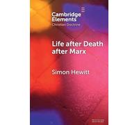 Life after Death after Marx (Elements in Christian Doctrine)