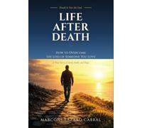 Life After Death: How to Overcome the Loss of Someone You Love