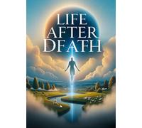Life After Death: Physical and Spiritual Bodies