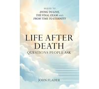 Life After Death: Questions People Ask