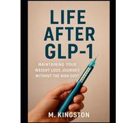 Life After GLP-1: Maintaining Your Weight Loss Journey Without The High Cost