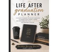 Life After Graduation: A 12-Month Planner for Young Adults to Organize Goals, Money, Career & Real Life-Plus A-Z Life Advice for Your Next Chapter ... School, Graduation, and Adulting)