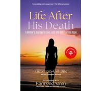 Life After His Death: A Widow's Journey to Love, Loss and Unbreakable Hope