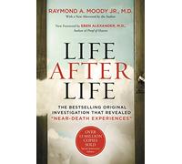 Life After Life: The Bestselling Original Investigation That Revealed "Near-Death Experiences"
