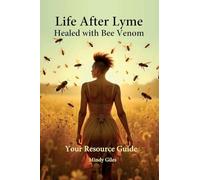 Life After Lyme Healed With Bee Venom Your Resource Guide