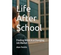 Life After School: Finding Work in a Changing Job Market