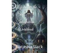 Life After the Shift- Integration Workbook
