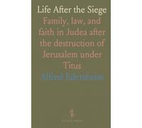 Life After the Siege: Family, law, and faith in Judea after the destruction of Jerusalem under Titus