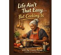 Life Aint Easy... But Cooking Is