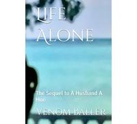 Life Alone: The Sequel to A Husband A Hoe