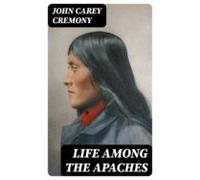 Life Among The Apaches (ebook)