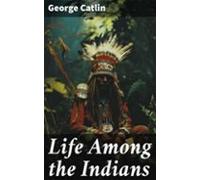 Life Among The Indians (ebook)