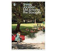 Life Among The Savages: Shirley Jackson (Penguin Modern Classics)