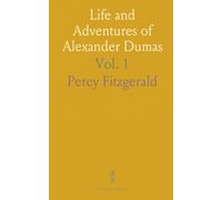 Life and Adventures of Alexander Dumas