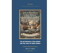 Life and Adventures of Rear-Admiral John Paul Jones: Annotated Color Edition with Premium Analytics (Naval Classics)