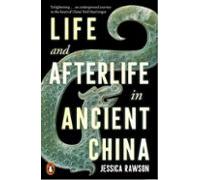 Life And Afterlife In Ancient China (ebook)