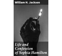 Life And Confession Of Sophia Hamilton (ebook)
