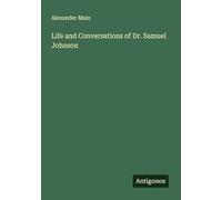 Life and Conversations of Dr. Samuel Johnson