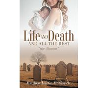 Life and death and all the rest: the illusion