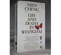 Life and Death in Shanghai: A gripping political memoir on resilience and Maoist revolutionaries in 1960s Shanghai