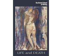 Life and Death (The Bristol School of Writing)