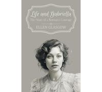Life and Gabriella: The Story of a Woman's Courage: A Classic Novel of Love, Strength and Empowerment
