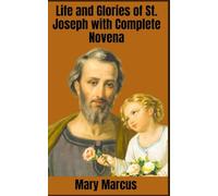 Life and Glories of St. Joseph: Complete Novena