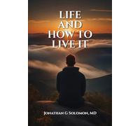 Life and How to Live it