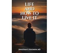 Life and How to Live it