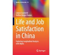 Life and Job Satisfaction in China: Exploring Longitudinal Analysis with Mplus: 19 (Quality of Life in Asia)