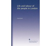 Life and labour of the people in London (Volume 7)