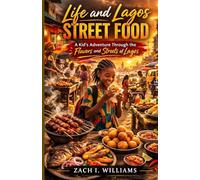 Life and Lagos Street Food: A Kid’s Adventure Through the Flavors and Streets of Lagos